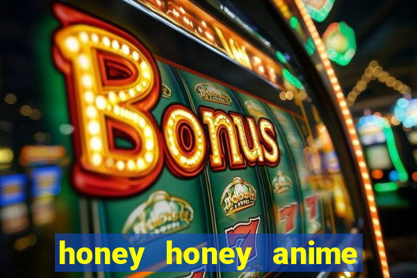 honey honey anime onde assistir